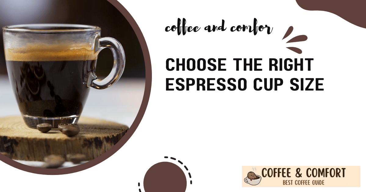 Choose the Right Espresso Cup Size