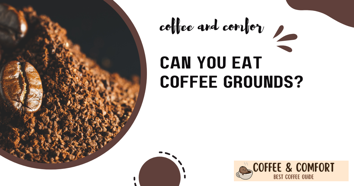 Eat Coffee Grounds