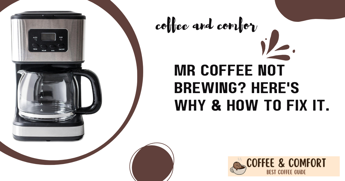 Mr Coffee Not Brewing? Here's Why & How To Fix It.